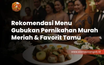 Rekomendasi Menu Gubukan Pernikahan Murah Meriah & Favorit Tamu